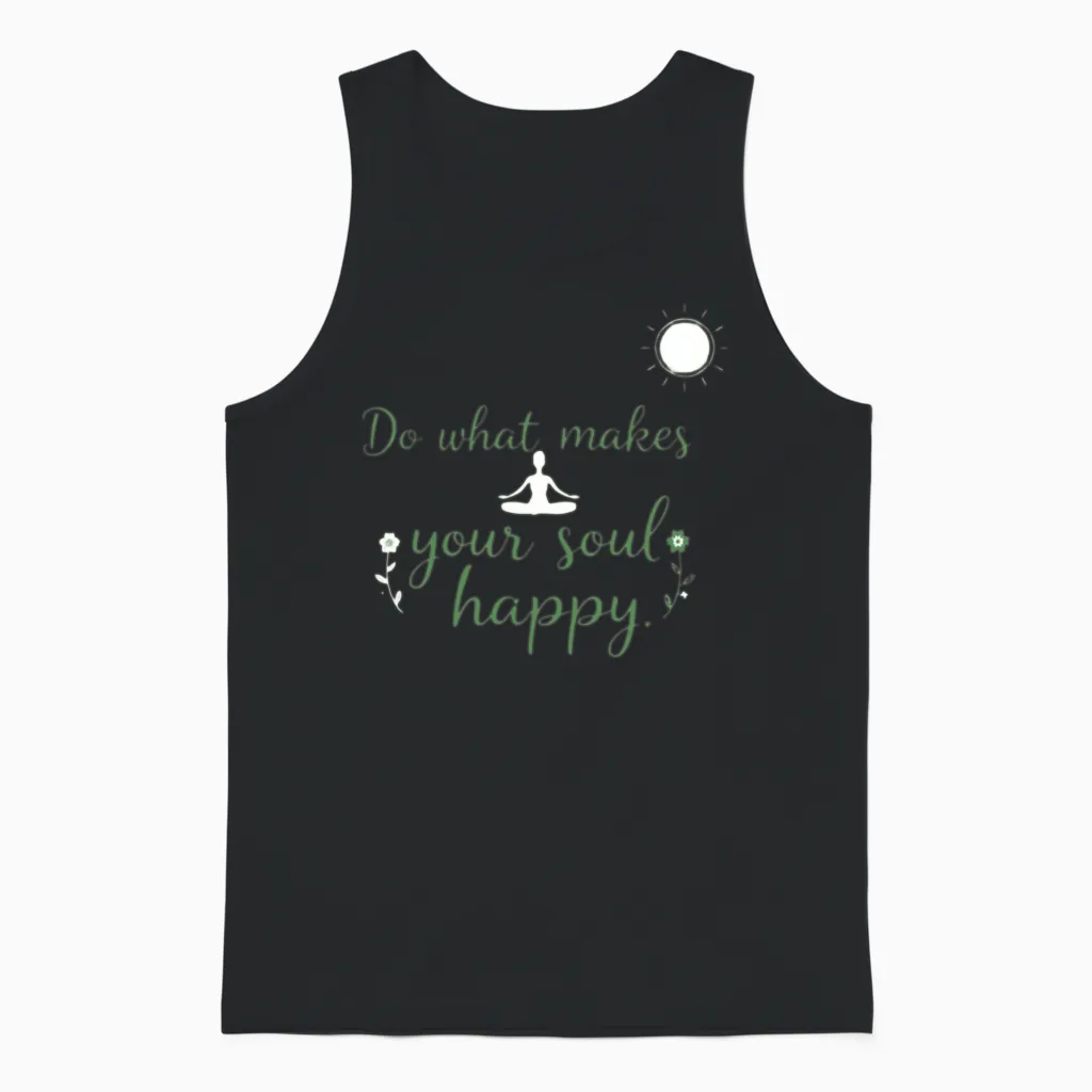 Do What Makes Your Soul Happy Unisex Tank Top in Black