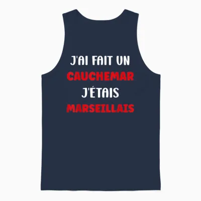 Marseille Humour J’ai Fait Un Cauchemar J’étais Marseillais Unisex Tank Top - Navy