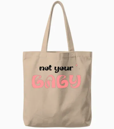 Not Your Baby Typography Tee – Unisex Fit Tote Bags - Natural
