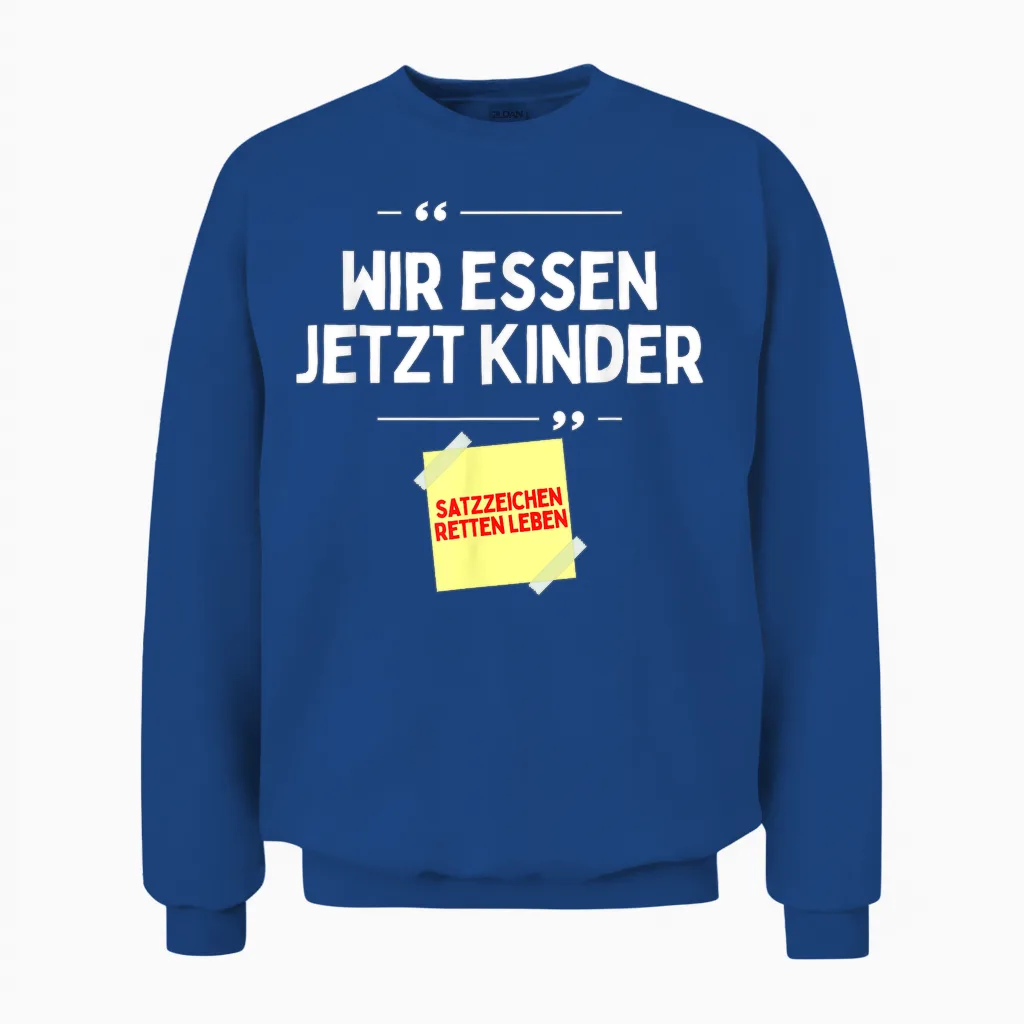 Komm Wir Essen Kinder Satzzeichen Komma Lustige Sprüche Unisex Sweatshirt in Royal