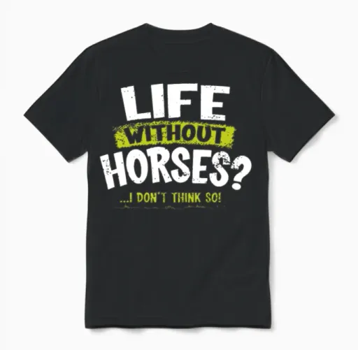 La Imprints Life Without Horses I Don T Think So H Unisex T-Shirt in Black