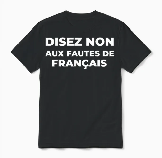 Disez Non Aux Fautes De Français Cadeau Humour Ironie Unisex T-Shirt in Black