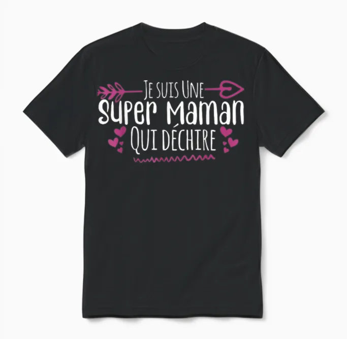 Je Suis Une Super Maman Qui Déchire T-Shirt, Black, S Unisex T-Shirt in Black