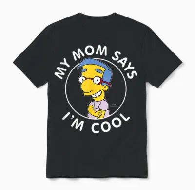 The Simpsons Milhouse My Mom Says I'm Cool V1 Unisex T-Shirt - Black