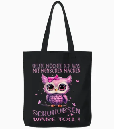 T-Shirt with German Text "eule - Heute Möchte Ich Was Mit Menschen Machen (german Language"), Black Tote Bags - Black