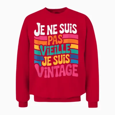 Je Ne Suis Pas Vieille Je Suis Vintage Gift Funny Humour Unisex Sweatshirt - Red