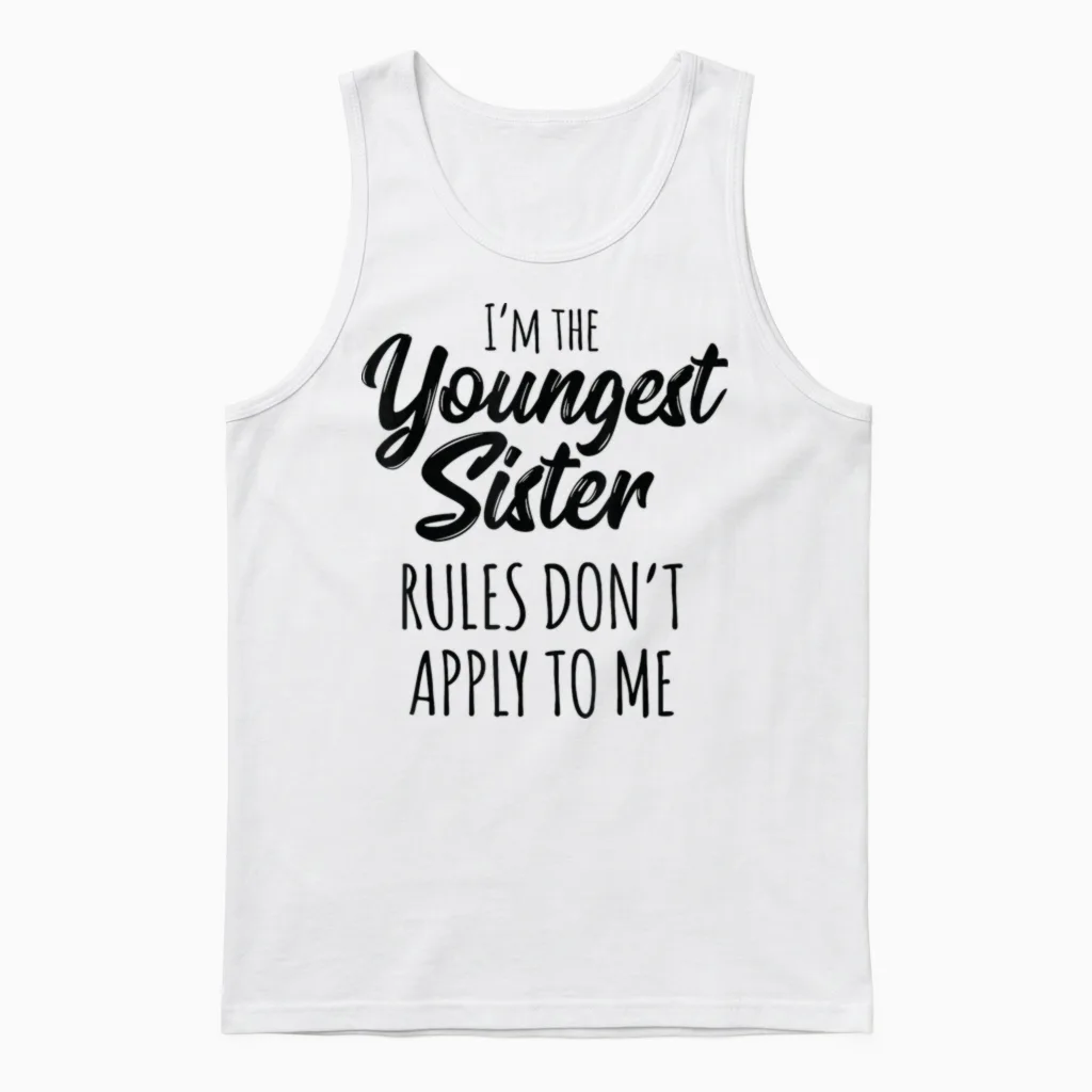 Youngest Sister Shirt Rules Don't Apply to Me Funny Sibling Unisex Tank Top in White