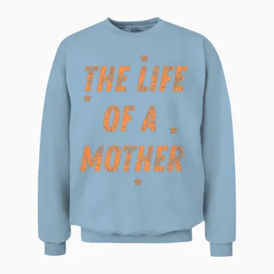 The Life of a Mother Showgirl Era Unisex Sweatshirt - Light Blue