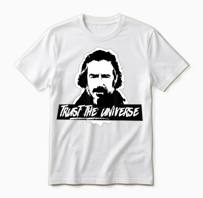 Alan Watts Trust the Universe T Unisex T-Shirt in White