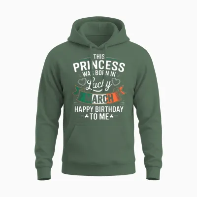 This Princess Was Born in March Patrick's Day Unisex Hoodie - Military Green