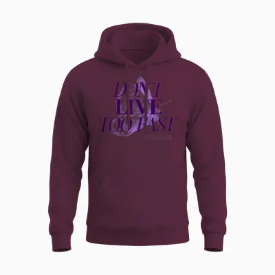 Dont Live to Fast Unisex Hoodie - Maroon