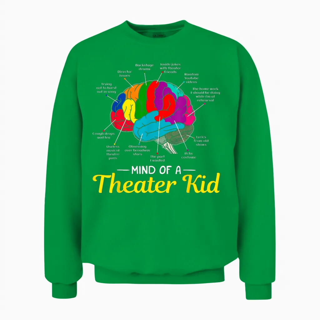 Mind of a Theater Kid Brain Musical Theatre Gift for Nerd Unisex Sweatshirt in Irish Green