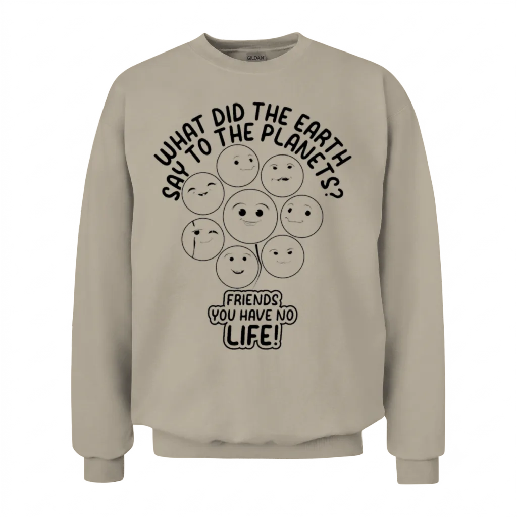 Space Travel Funny Planets - Funny Solar System Unisex Sweatshirt - Sand