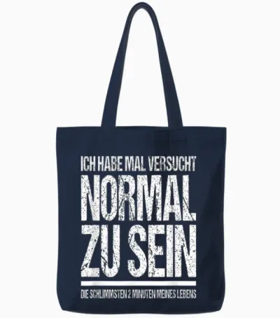 Ich Habe Mal Versucht Normal Zu Sein Lustiges Sprüche Tote Bags - Navy