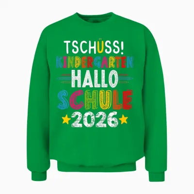 Tschüss Kindergarten Hallo Schule 2026 Kita Abschied Lustig Unisex Sweatshirt - Irish Green