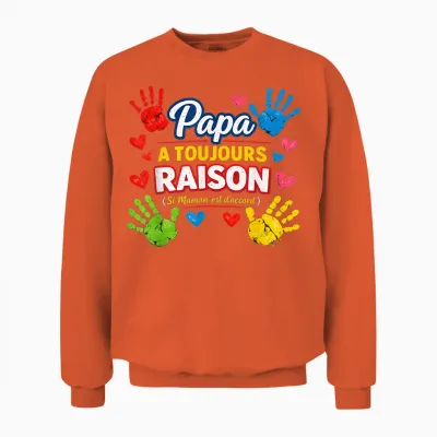 Gift Dad Always Reason Father's Day Original Children Unisex Sweatshirt - Orange