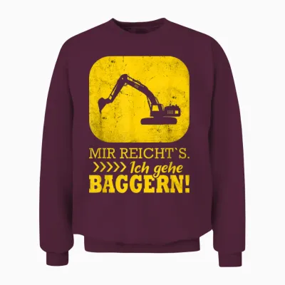 Baggerfahrer Lustiger Spruch Bagger Unisex Sweatshirt - Maroon