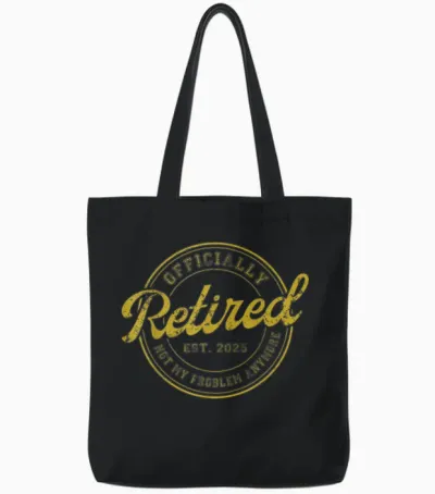 Retirement 2025 Retired 2025 Not My Problem Anymore Vintage Tote Bags - Black