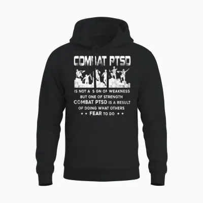 Combat Ptsd Is Not a Sign of Weakness Unisex Hoodie - Black