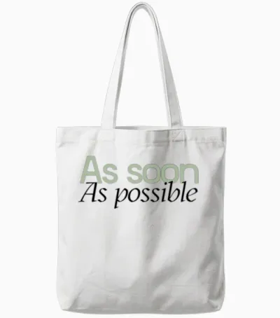 As Soon as Possible Tote Bags - White