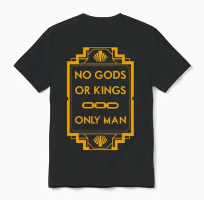 No Gods or Kings Only Man Unisex T-Shirt - Black