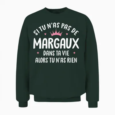 Woman Girlfriend Humour Gift Personalized Name Margaux Unisex Sweatshirt - Forest