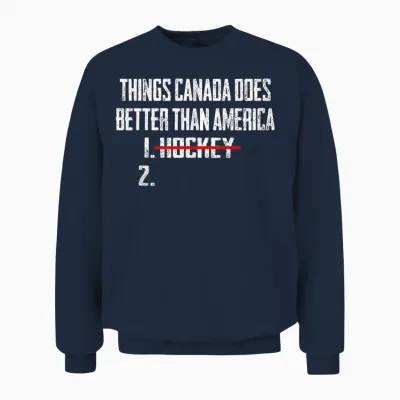 Things Canada Does Better Than America 1 Hockey 2 Funny Unisex Sweatshirt - Navy