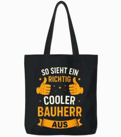 So Sieht Ein Richtig Cooler Bauherr Aus Tote Bags - Black