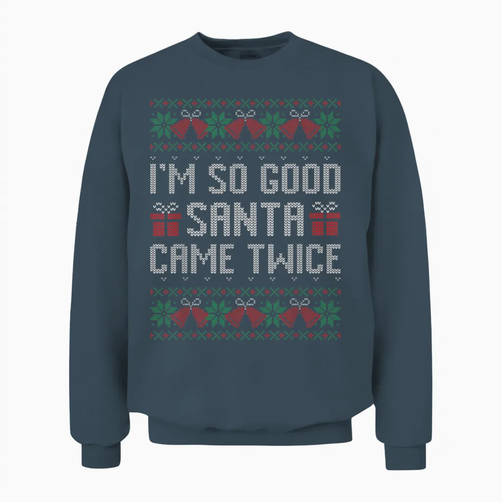 Im So Good Santa Came Twice Christmas Outfits Xmas Couples Unisex Sweatshirt in Dark Heather