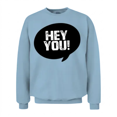 Hey You Dark Unisex Sweatshirt - Light Blue