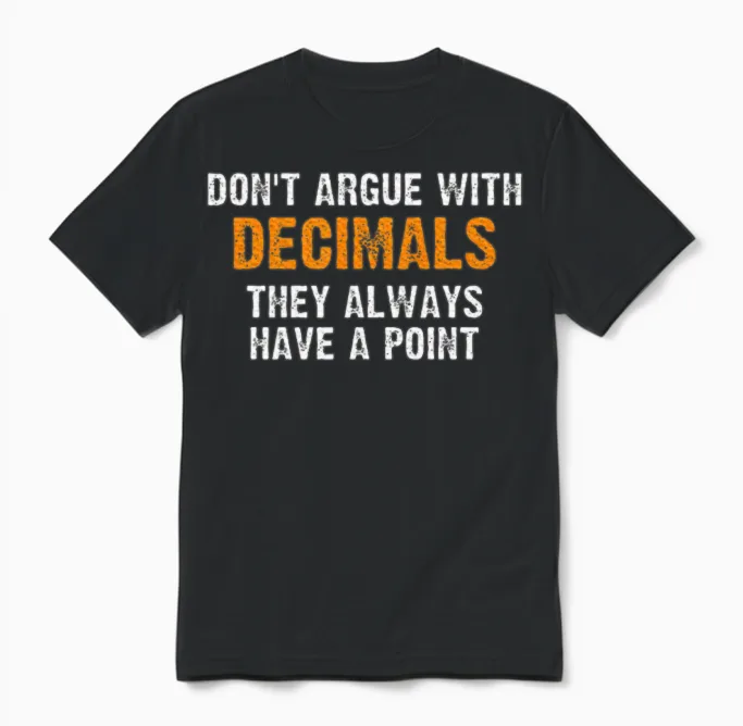 Math Pun Math Joke Decimal Math Teacher Unisex T-Shirt in Black