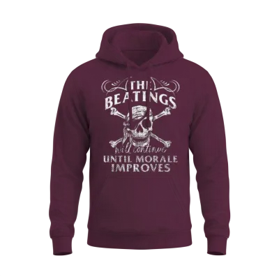 Beatings Continue Until Morale Improves Novelty Unisex Hoodie - Maroon