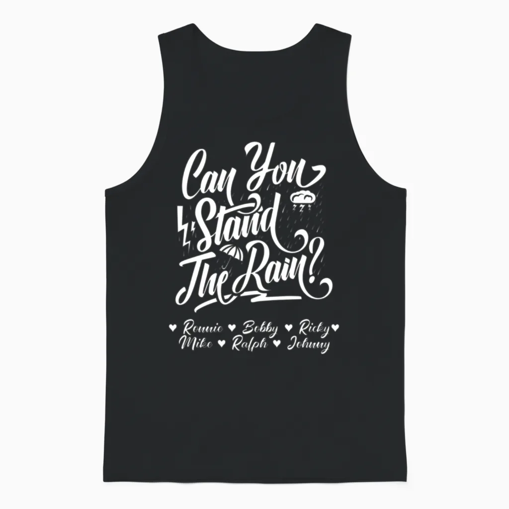 Can You Stand the Rain Ronnie Bobby Ricky Mike Ral Unisex Tank Top in Black