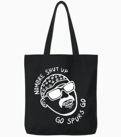 San Antonio - Nombre Shut Up Go Spurs Go Tote Bags - Black