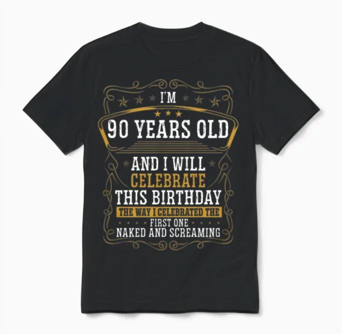 90 Birthday Funny Birthday Idea Humor 90 Years Old Unisex T-Shirt in Black