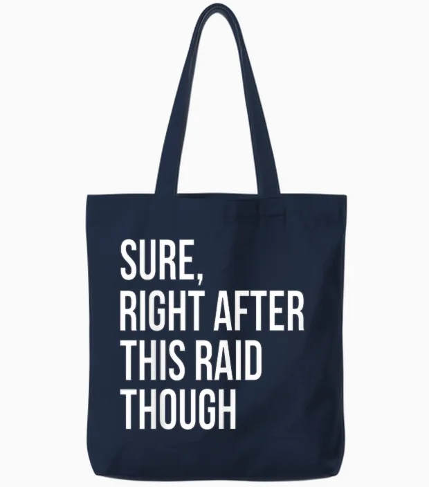 Sure Right After This Raid Funny Gift for Gamers Tote Bags in Navy