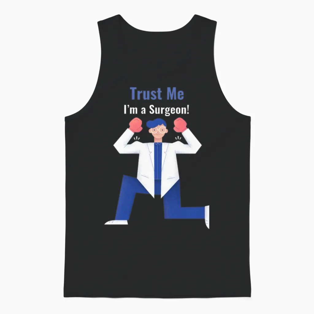 Trust Me I'm a Surgeon Doctors Unisex Tank Top in Black