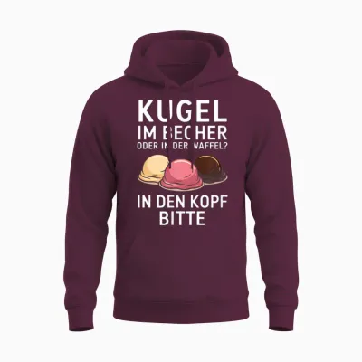 Kugel Im Becher Oder in Der Waffel Sarkasmus Ironie Spruch Unisex Hoodie - Maroon