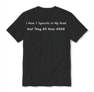 7 Squirrels in My Head-Funny Working Parent Unisex T-Shirt - Black