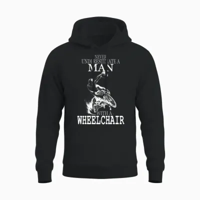 Wheelchair - Wheelchair - Never Uderestimate a M Unisex Hoodie - Black