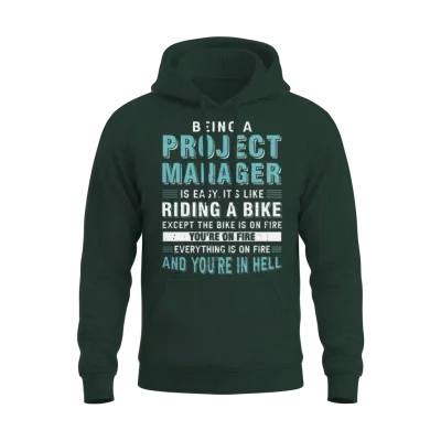 Project Manager Gifts - Being a Project Manager Unisex Hoodie - Forest