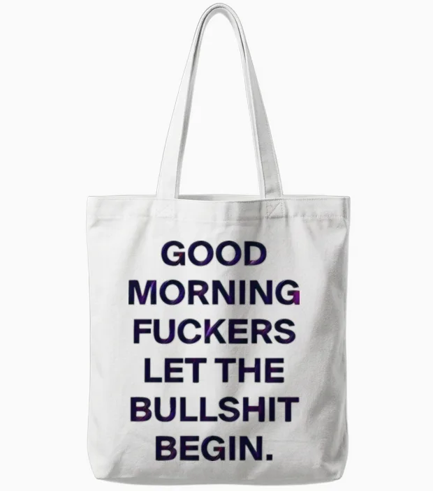 Funny Quote - Memes & Humor Tote Bags in White