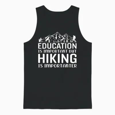 Education Is Important but Hiking Is Importanter Unisex Tank Top - Black