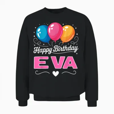 Joyeux Anniversaire En Disant Eva Unisex Sweatshirt - Black