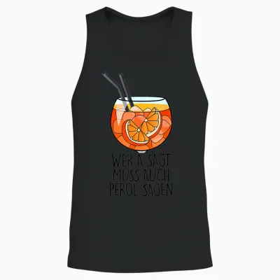 Wer a Sagt Muss Auch Perol Sagen X New Holy Aperoli Fun T-Shirt, White Unisex Tank Top - Black