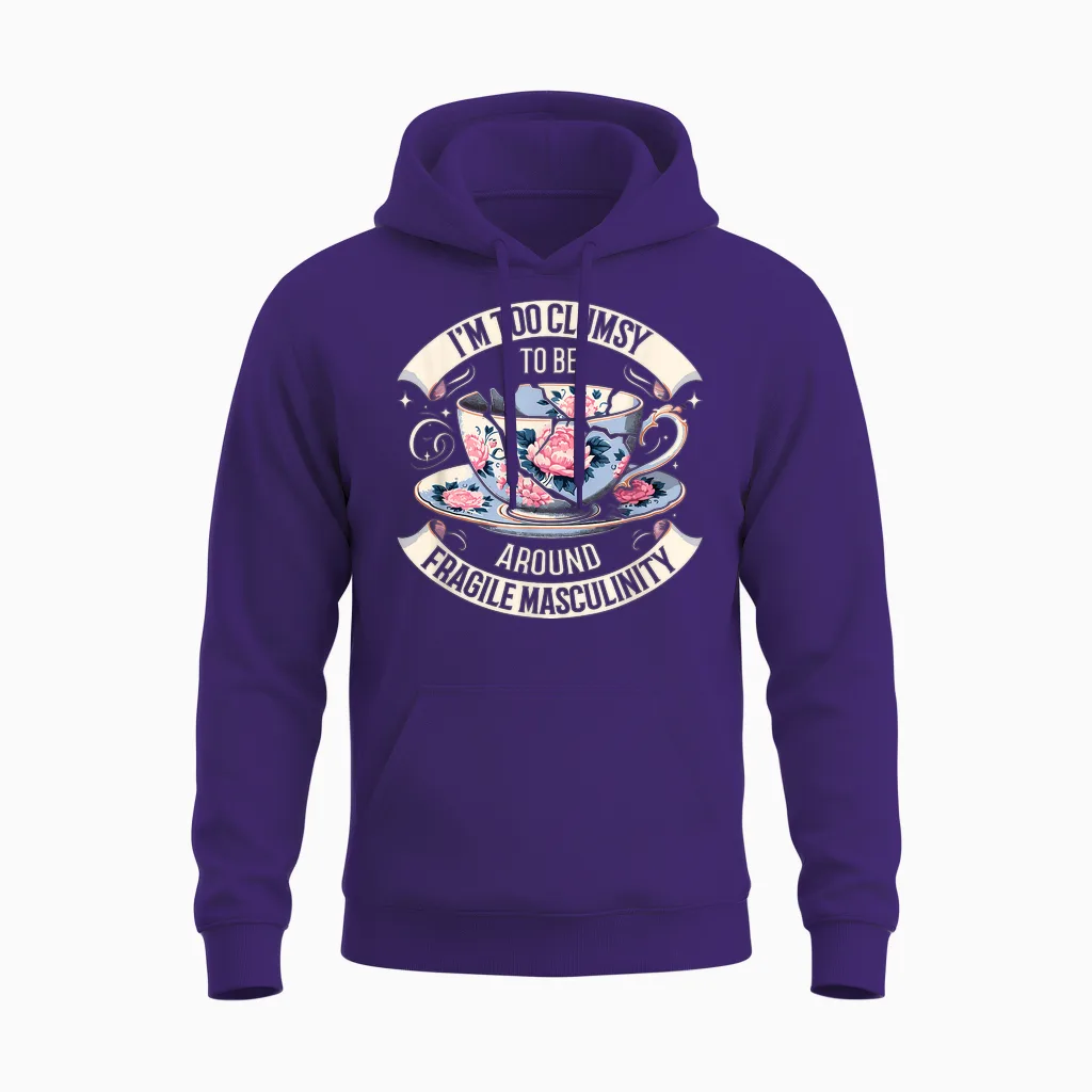 Funny I'm Too Clumsy to Be Around Fragile Masculinity T-Shirt, Black, S Unisex Hoodie in Purple