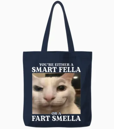 You're Either a Smart Fella or a Fart Smella Funny Cat Meme Tote Bags - Navy
