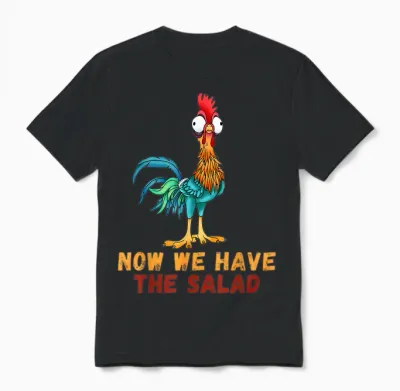 Now We Have the Salad Saying Quotes for Men Women T-Shirt, Black Unisex T-Shirt - Black