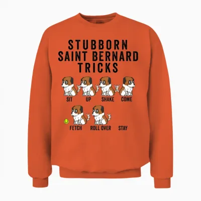 Stubborn Saint Bernard Tricks Unisex Sweatshirt - Orange