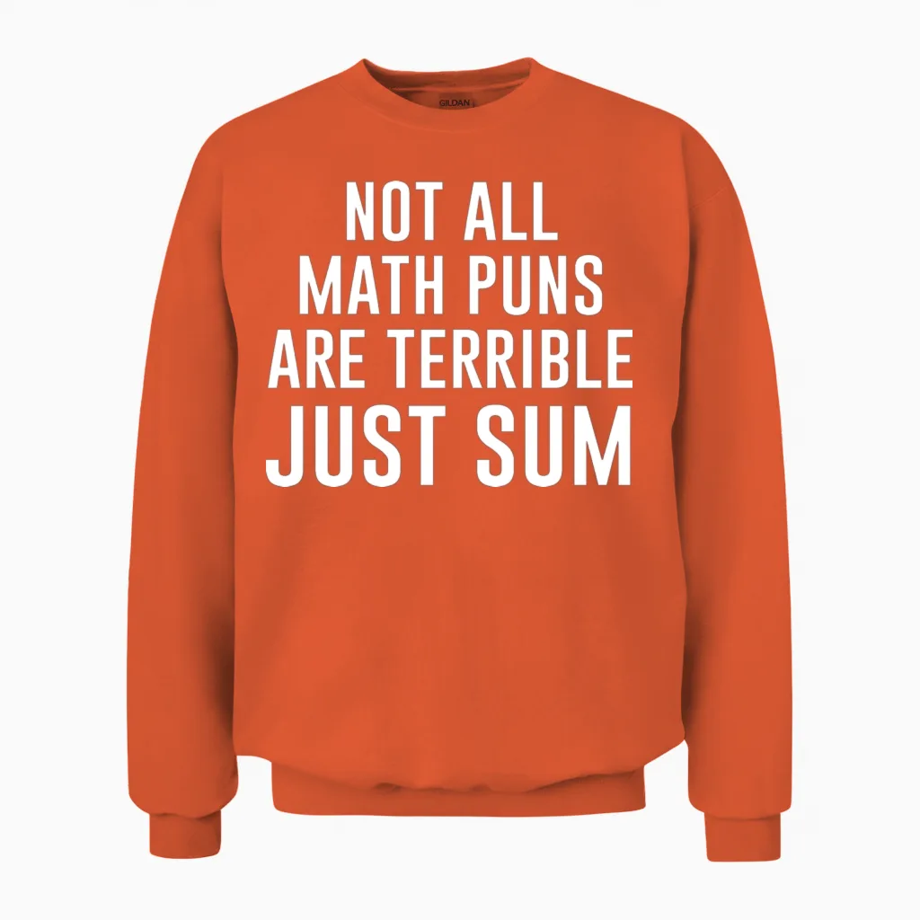 Funny Math Pun Unisex Sweatshirt in Orange